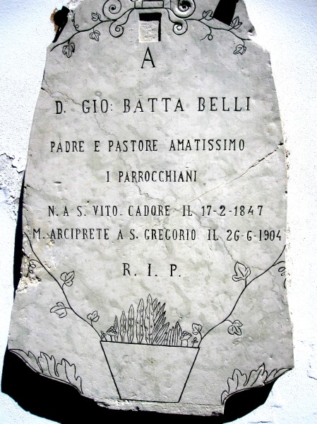 07-Don Giobatta Belli Padre e Pastore amatissimo dai parrochiani di San Gregorio. Nato a San Vito di Cadore il 17-2-1847 Morto Arciprete a S. Gregorio il 26-6-1904.JPG